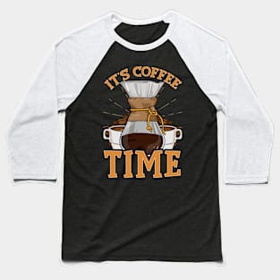 It's Coffee Time Funny Home Coffee Maker Tee Coffee Lover Baseball T-Shirt